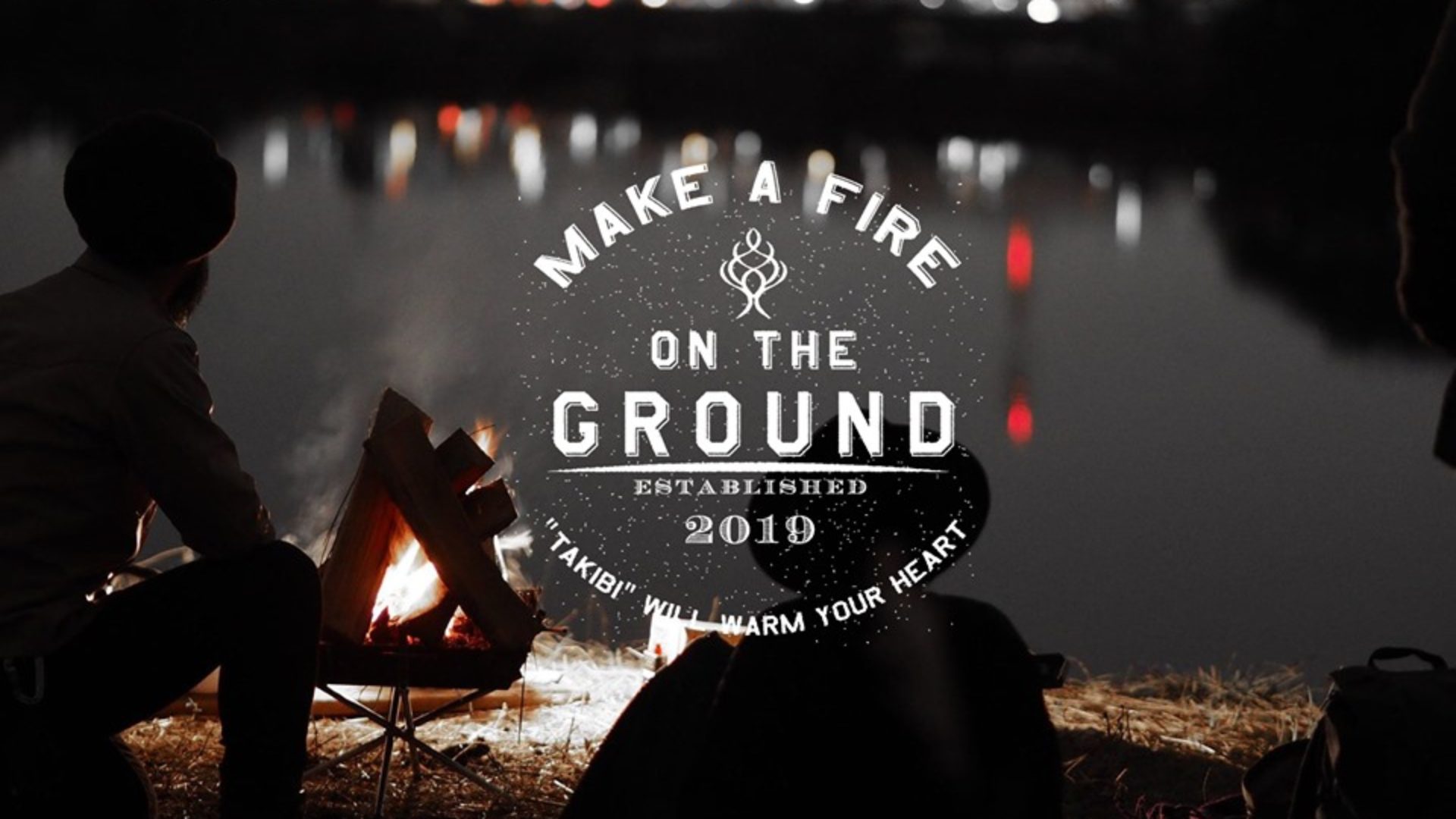 MAKE A FIRE ON THE GROUND
